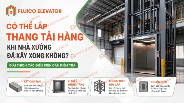 Có Thể Lắp Thang Tải Hàng Khi Nhà Xưởng Đã Xây Xong Không?